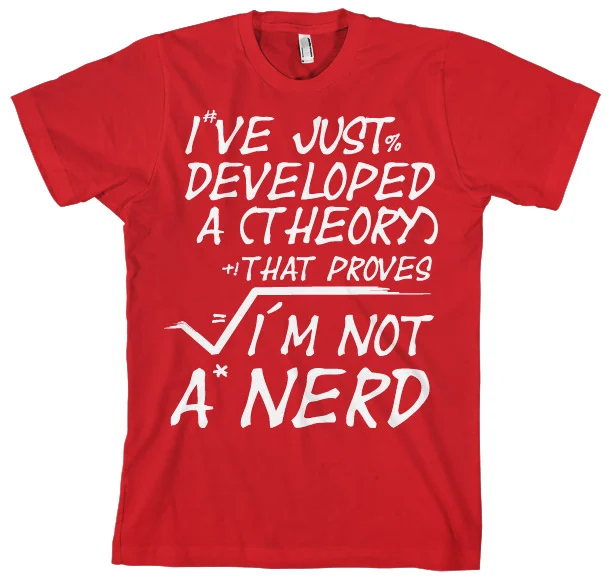 GEEK - T-Shirt A Theory I'm Not a Nerd (M)