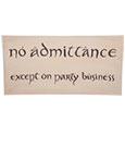 The Hobbit Replica No Admittance Sign